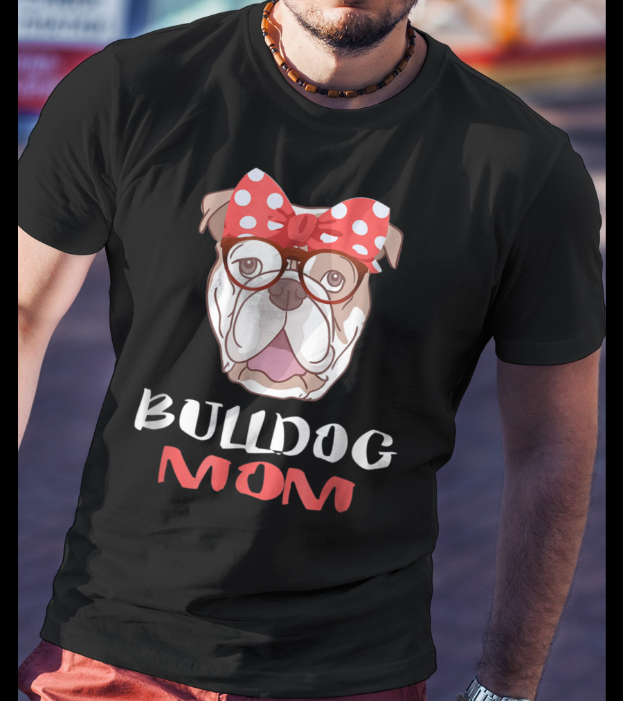Bulldog Mom Funny Dog Lover Owner With Bow And Glasses T-Shirt