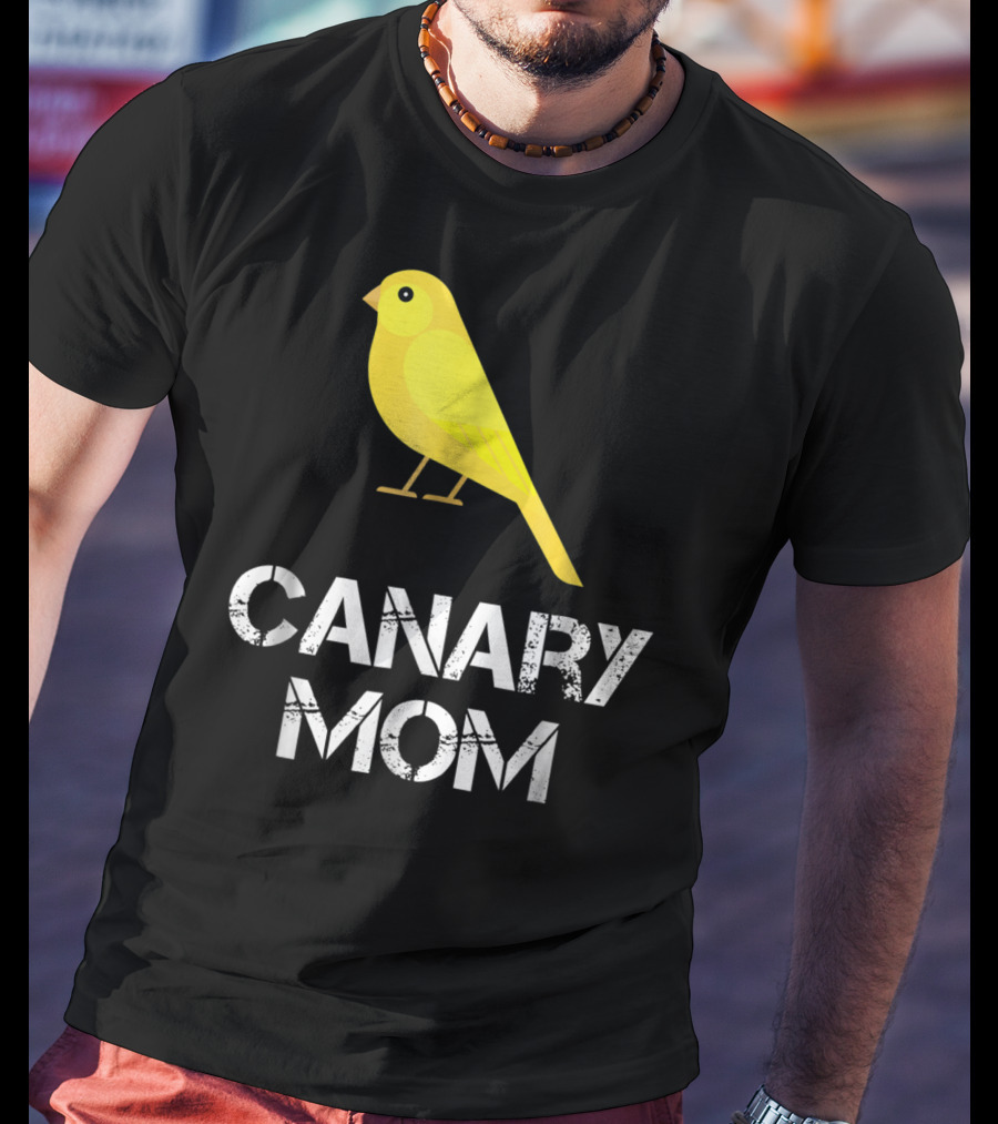 CANARY MOM Bird Owner Mother's Day Gift T-Shirt