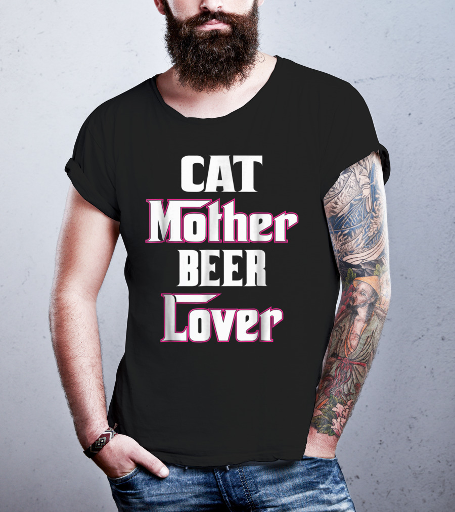 CAT Mother BEER Lover T-Shirt