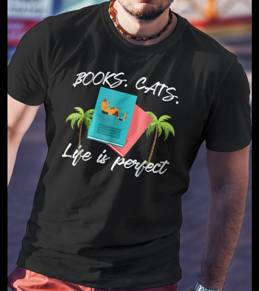 Books Cats Life Is Perfect Tropical Cat Mom 50 T-Shirt