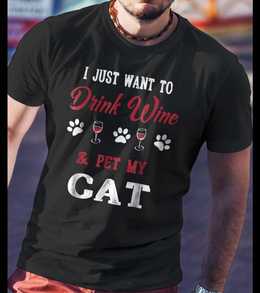 I Just Want To Drink Wine And Pet My Cat Paw Prints Wine Glasses T-Shirt
