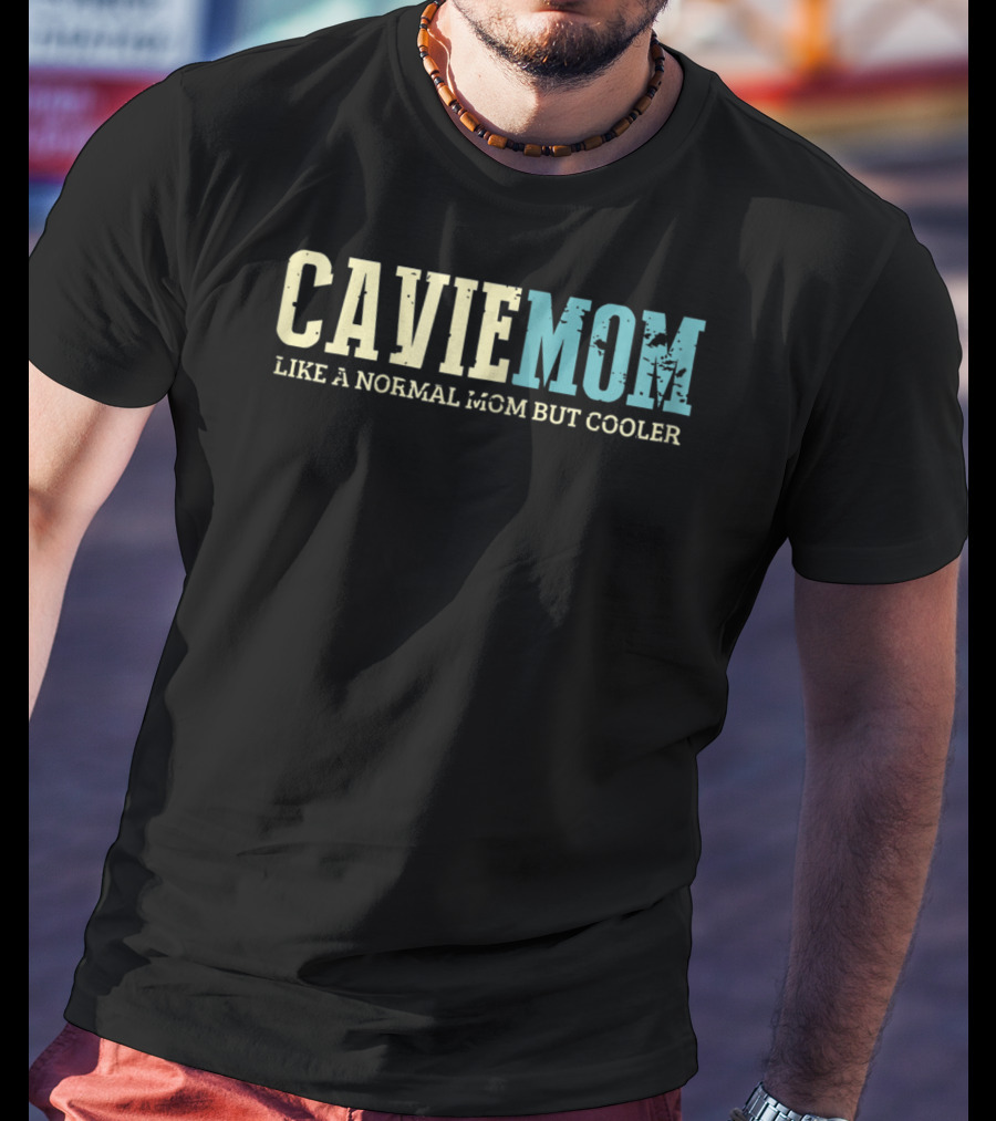 Cavie Mom Like A Normal Mom But Cooler Text T-Shirt