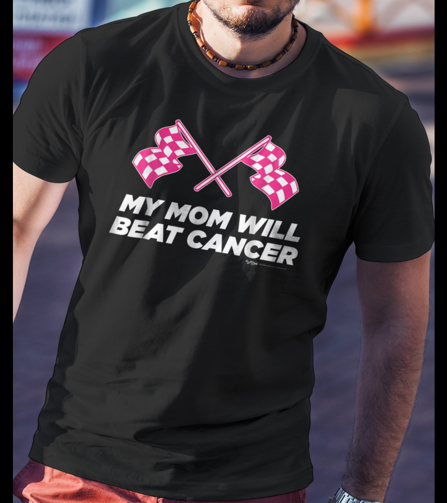 Checkered Flag My Mom Will Beat Cancer Awareness81 T-Shirt