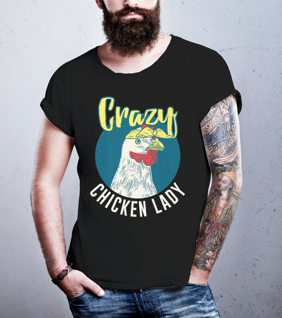 Crazy Chicken Lady Hen Whisperer Mom Farmer T-Shirt