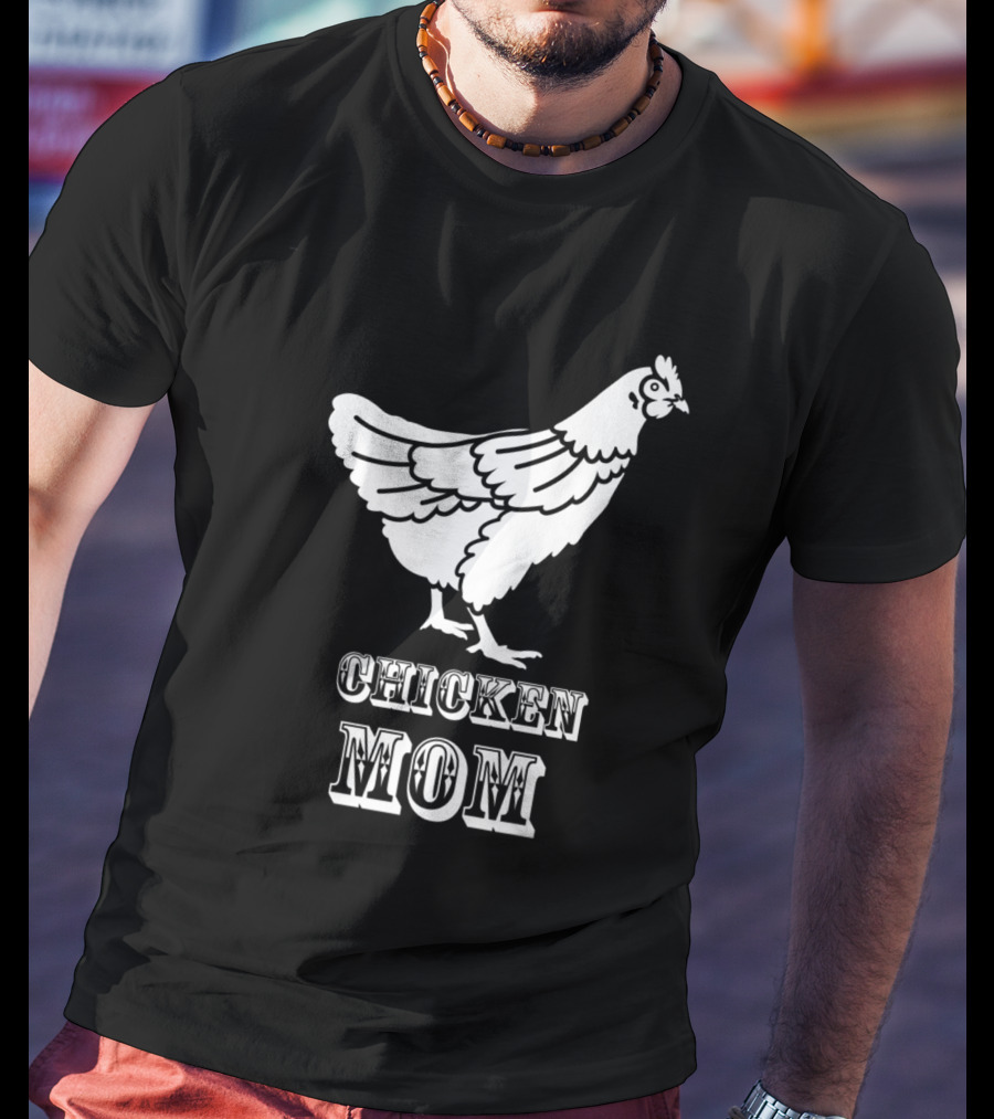 Chicken Mom Poultry Love Chicken Mom T-Shirt