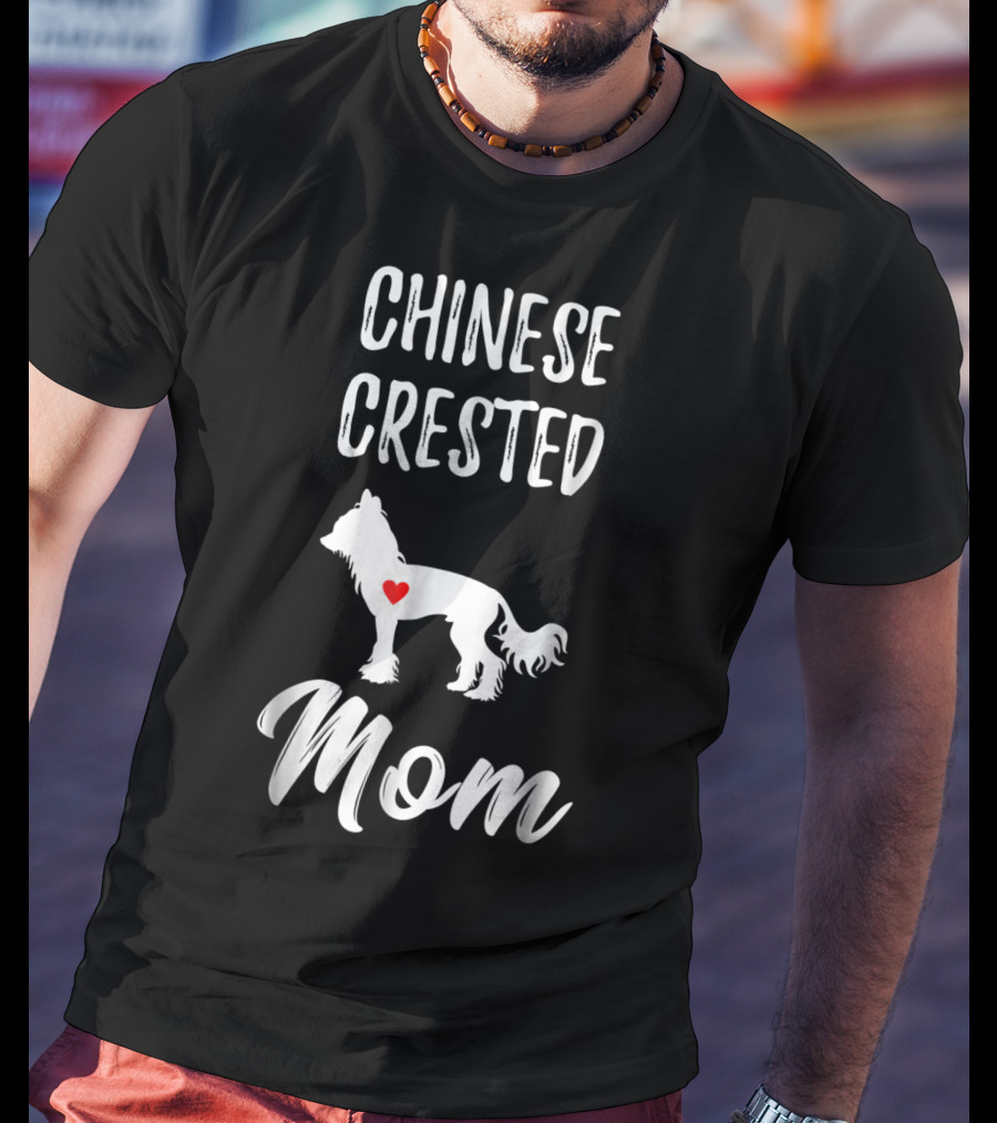 Chinese Crested Mom Dog Lover Owner T-Shirt