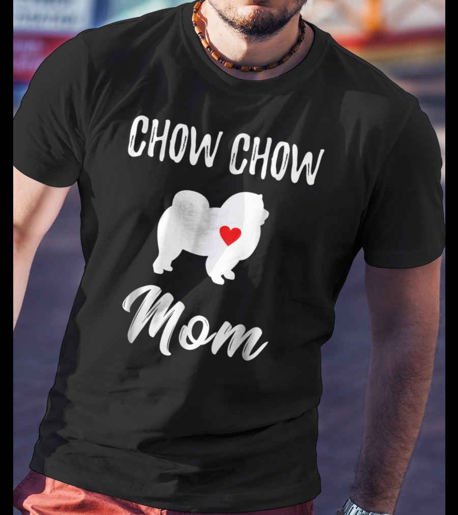 Chow Chow Mom Lover Owner Dog Mom T-Shirt
