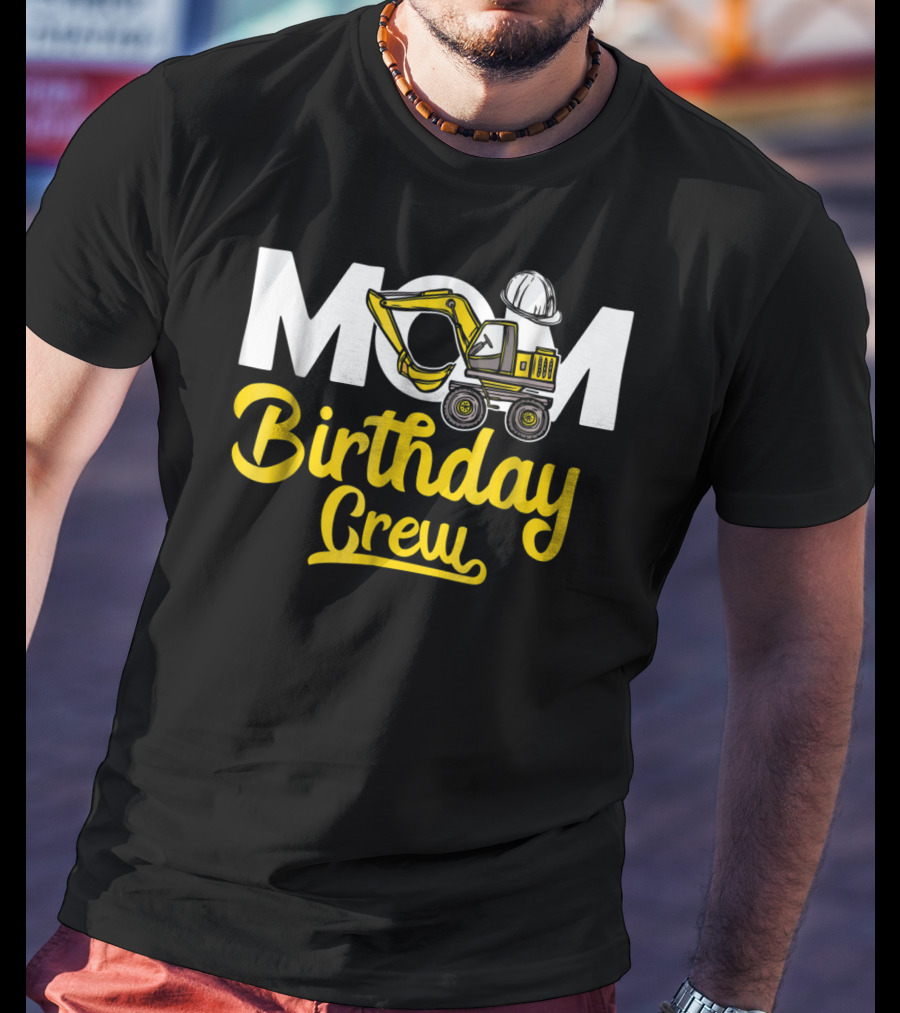 MOM Construction Birthday Crew T-Shirt
