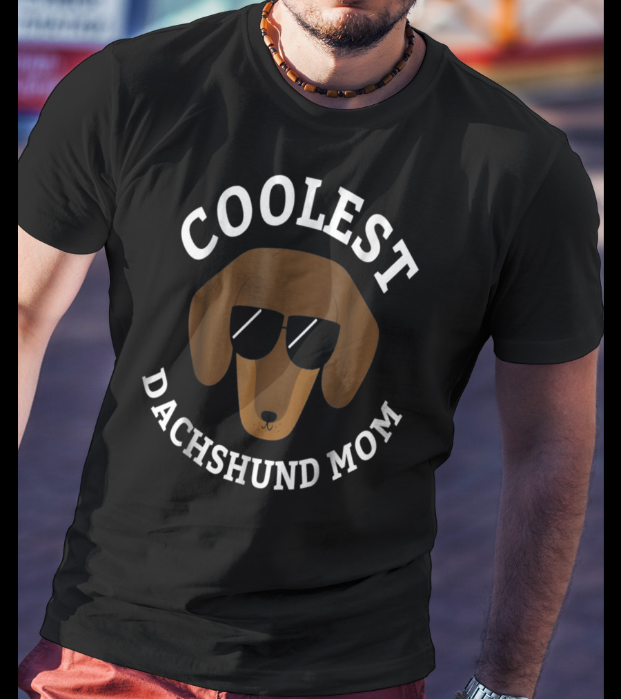 COOLEST DACHSHUND MOM T-Shirt