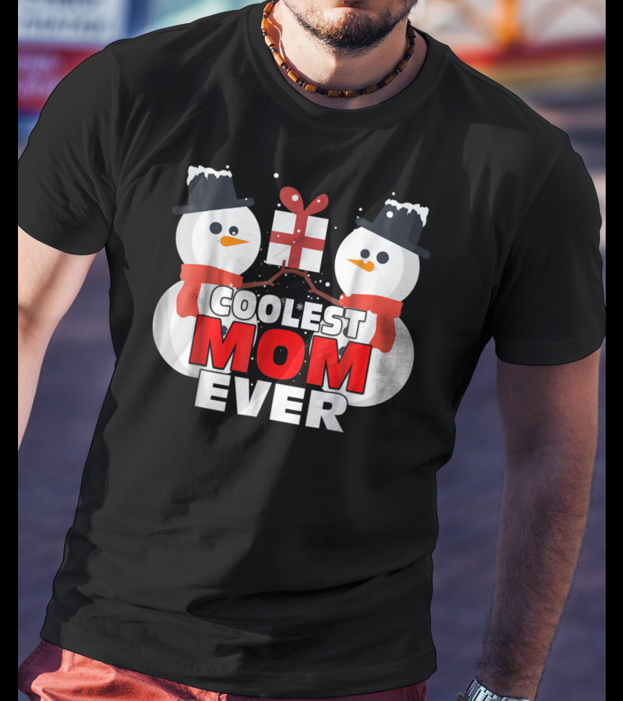 Coolest Mom Ever Snowman Xmas Gift Christmas Thanksgiving T-Shirt