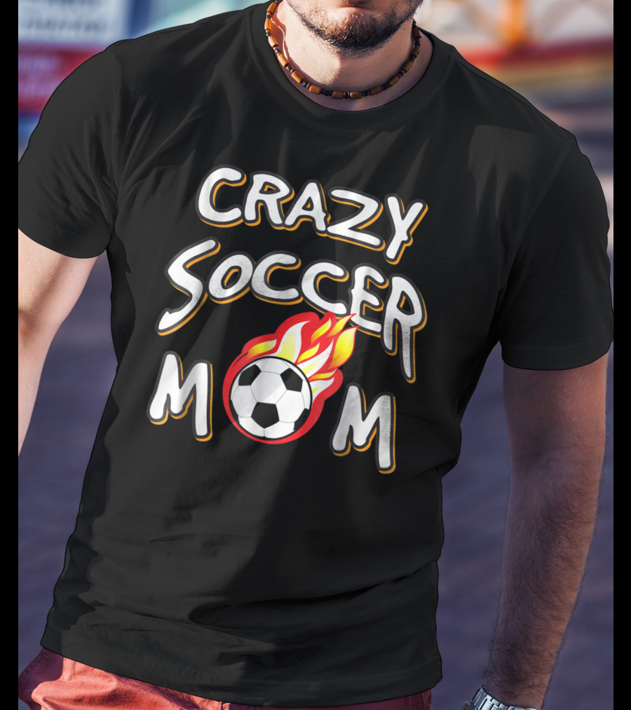 Crazy Soccer Mom Flaming Soccer Ball T-Shirt