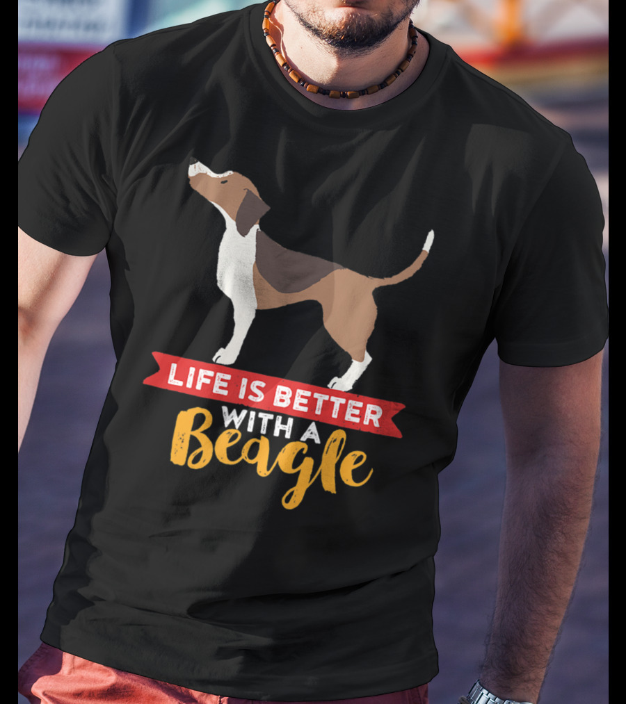 Life Is Better With A Beagle For Puppy Owner Mom And Dad T-Shirt