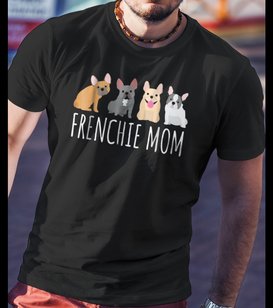 FRENCHIE MOM Cute Bulldog Frenchie T-Shirt