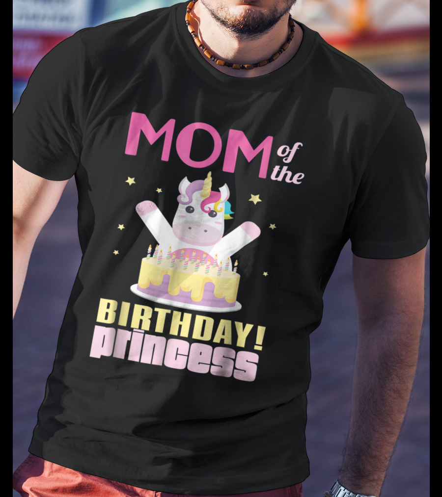 MOM Of The Birthday Princess Unicorn T-Shirt