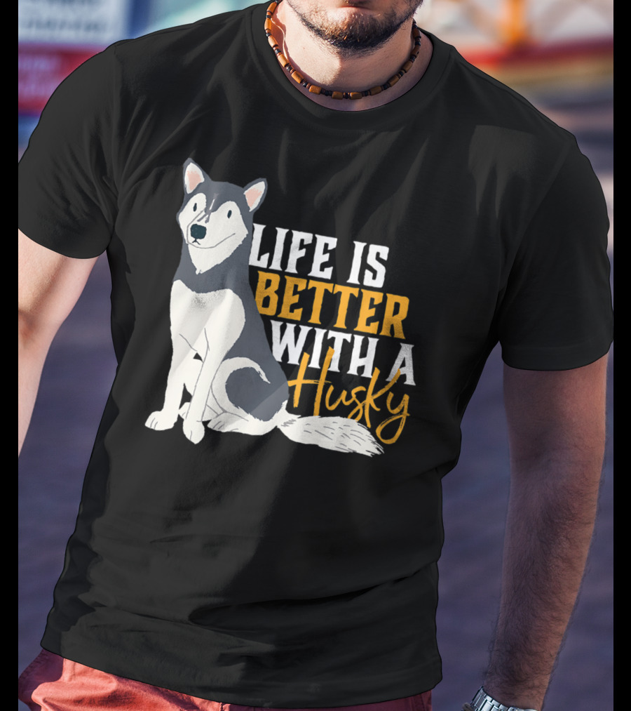 Life Is Better With A Cute Husky Dog Sibe Owner Mom T-Shirt