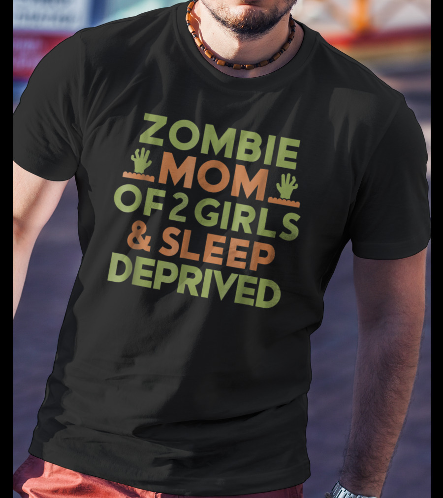 Sleep Deprived Zombie Mom Of 2 Girls Halloween Mother T-Shirt