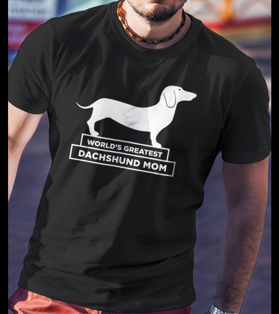 World's Greatest Dachshund Mom Sausage Dog T-Shirt