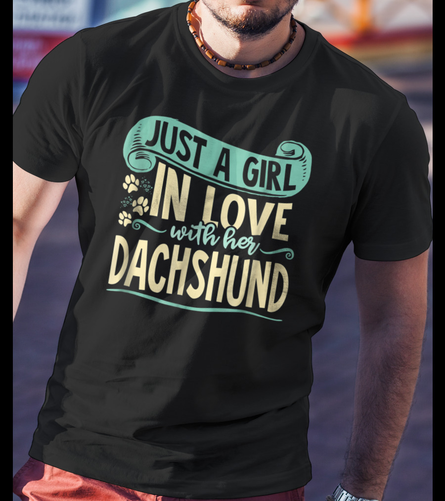 Just A Girl In Love With Her Dachshund T-Shirt