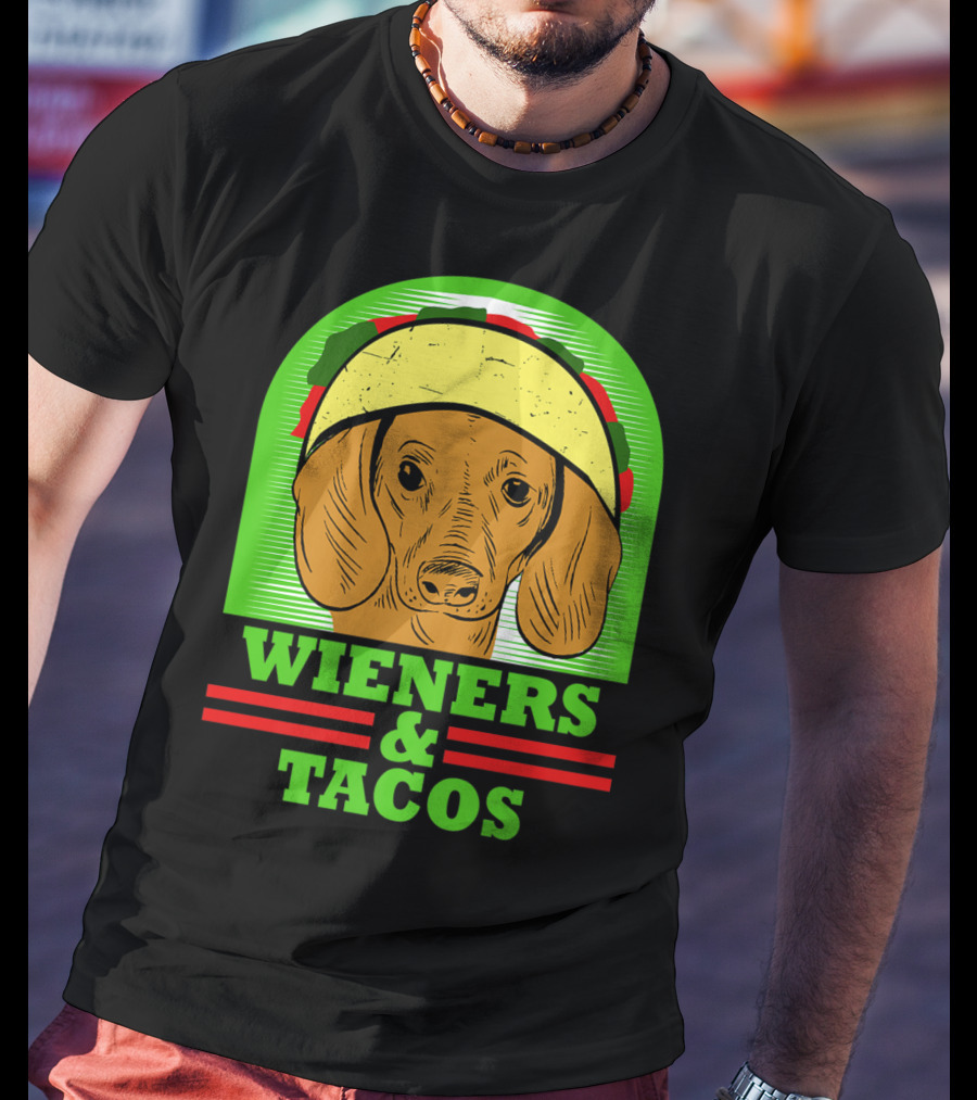 Wieners And Tacos Dachshund Wiener Dog Taco Lover Doxie T-Shirt