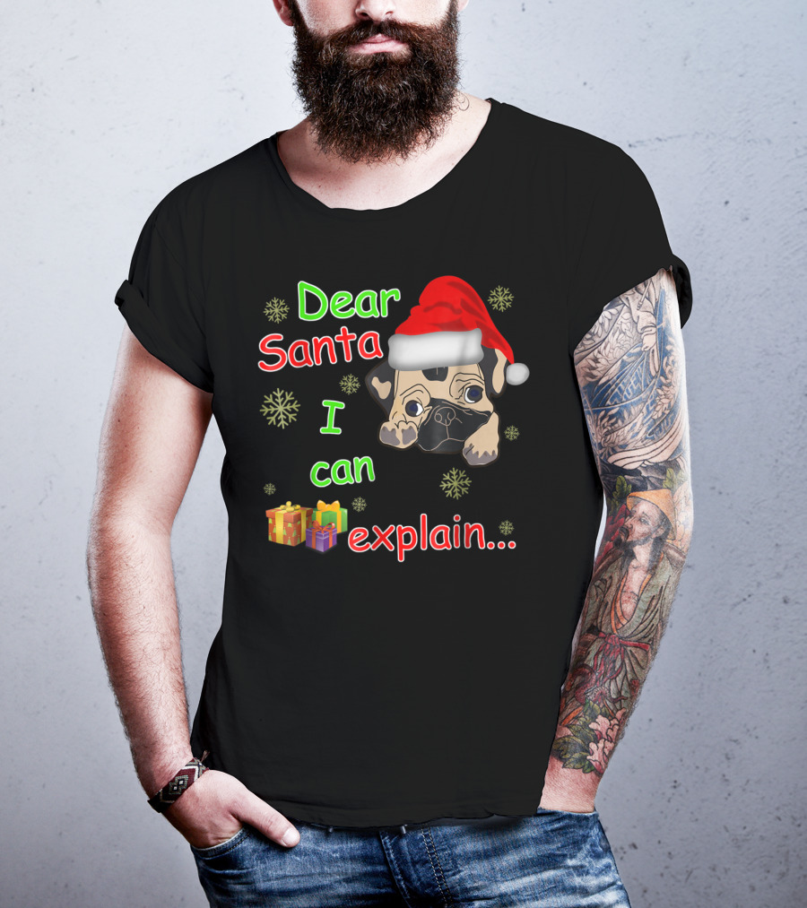 Dear Santa I Can Explain Pug In Santa Hat With Snowflakes And Presents T-Shirt