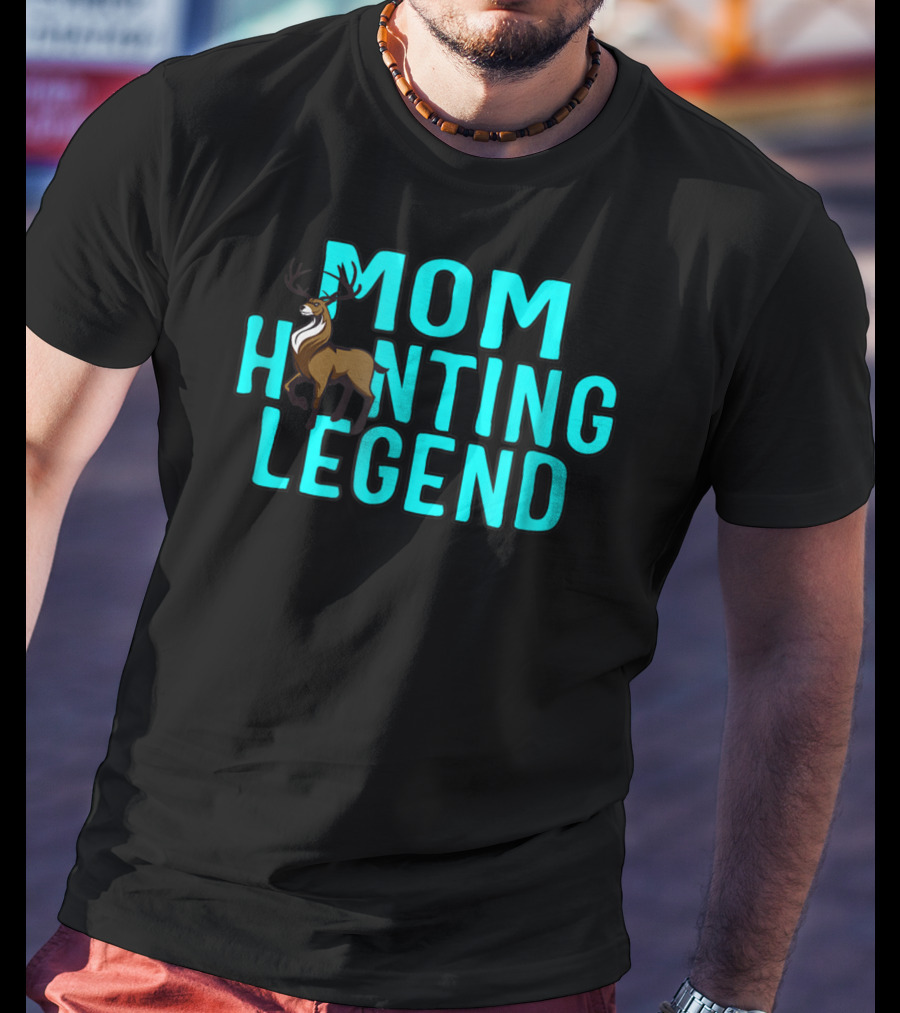 Mom Hunting Legend Deer T-Shirt
