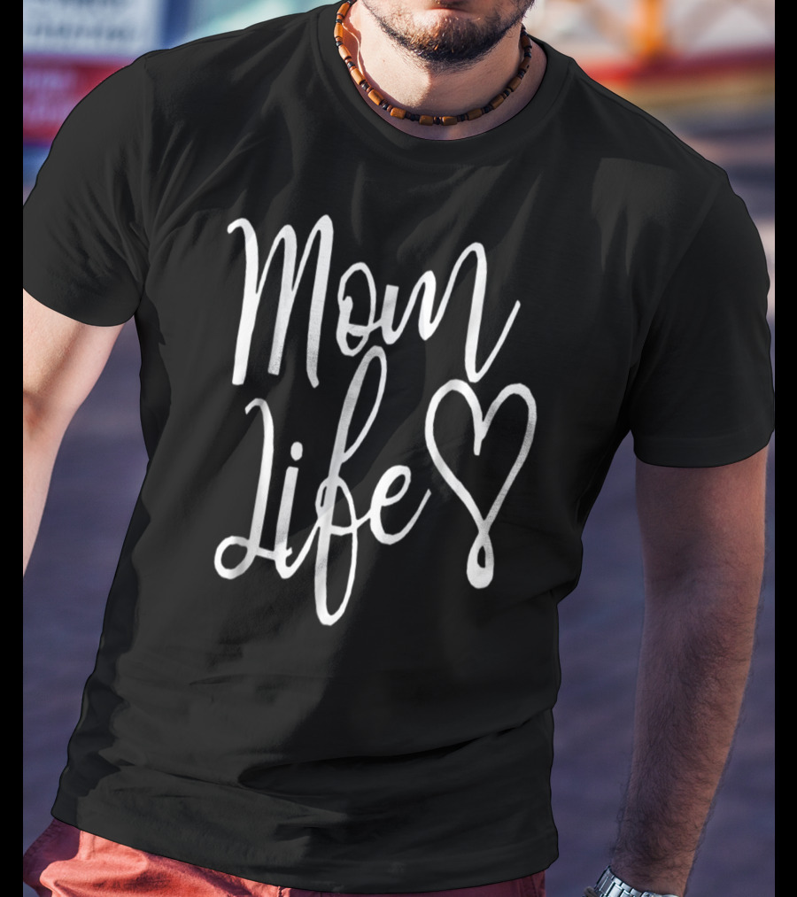 Mom Life Heart T-Shirt