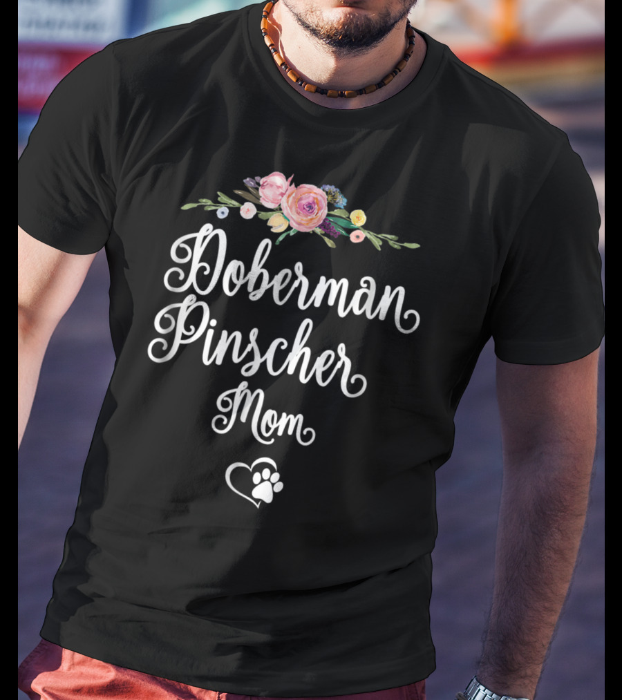 Doberman Pinscher Mom Floral Paw Heart T-Shirt