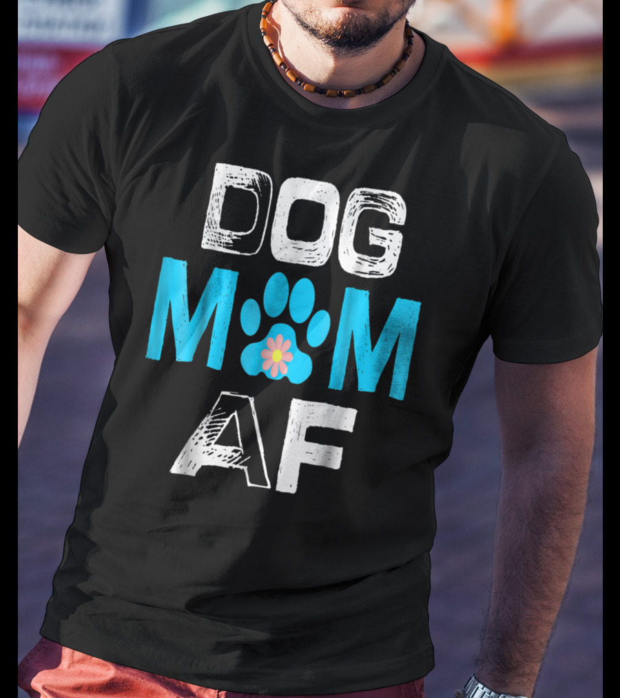 Dog Mom AF Paw Print Flower T-Shirt