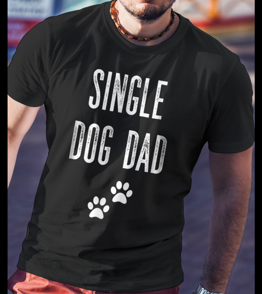 SINGLE DOG DAD Paws T-Shirt