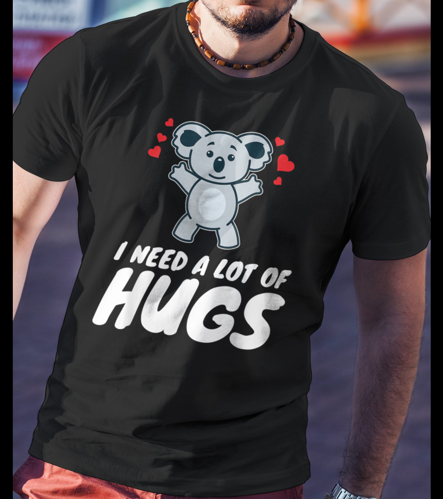I Need A Lot Of Hugs Koala With Hearts Party Mood T-Shirt