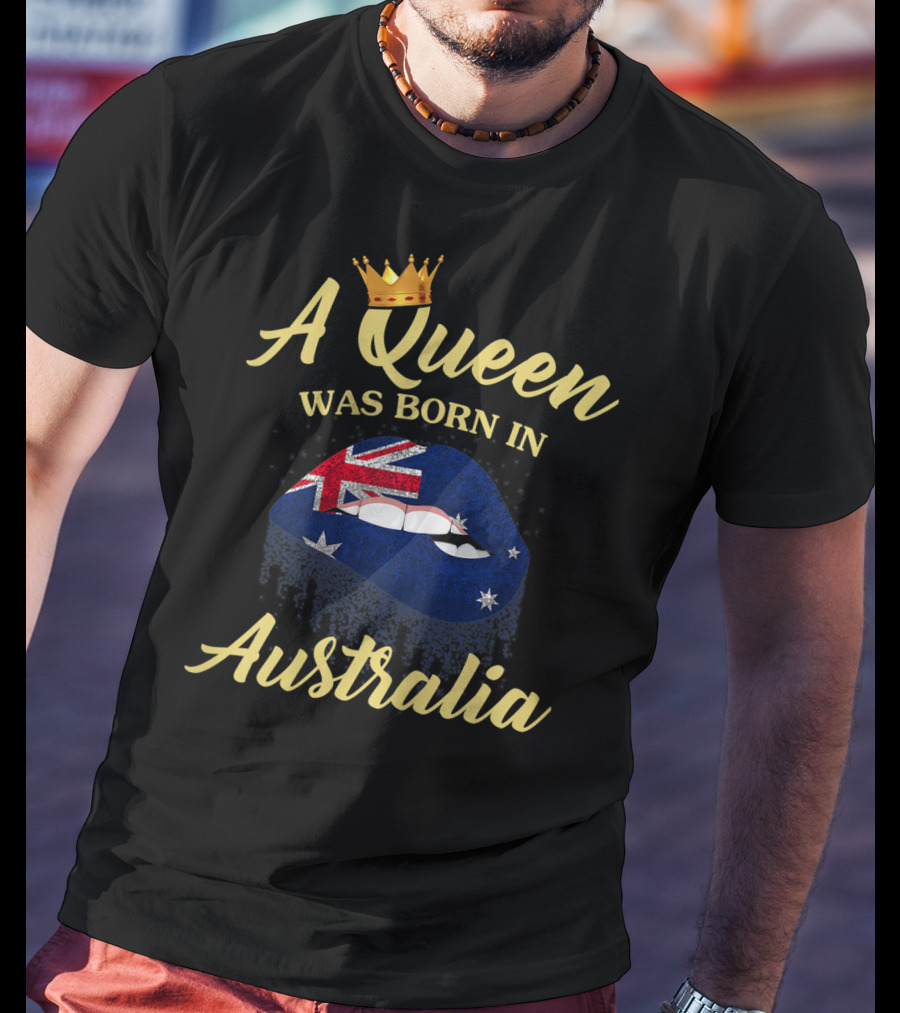 A Queen Was Born In Australia Lips With Crown And Flag T-Shirt