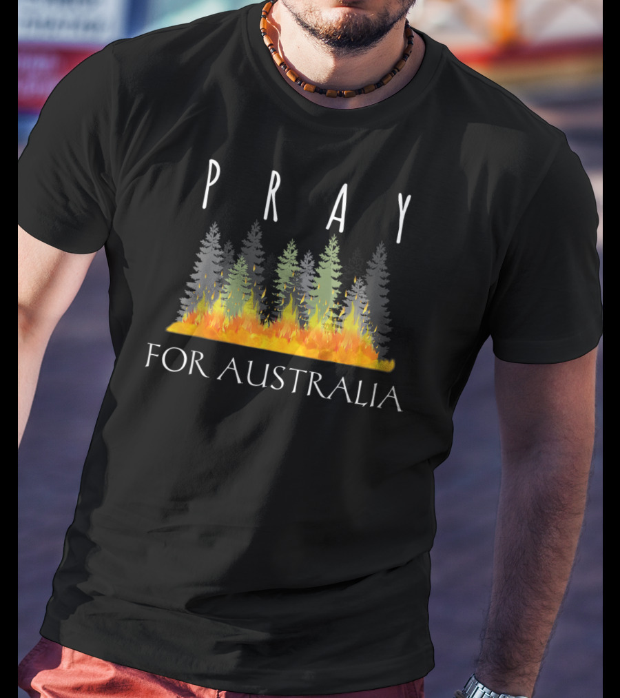 PRAY Solidarity For Australia Forest Fire Resilience And Support T-Shirt