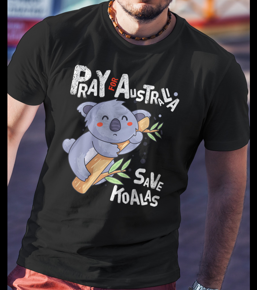 Pray For Australia Save Koalas T-Shirt