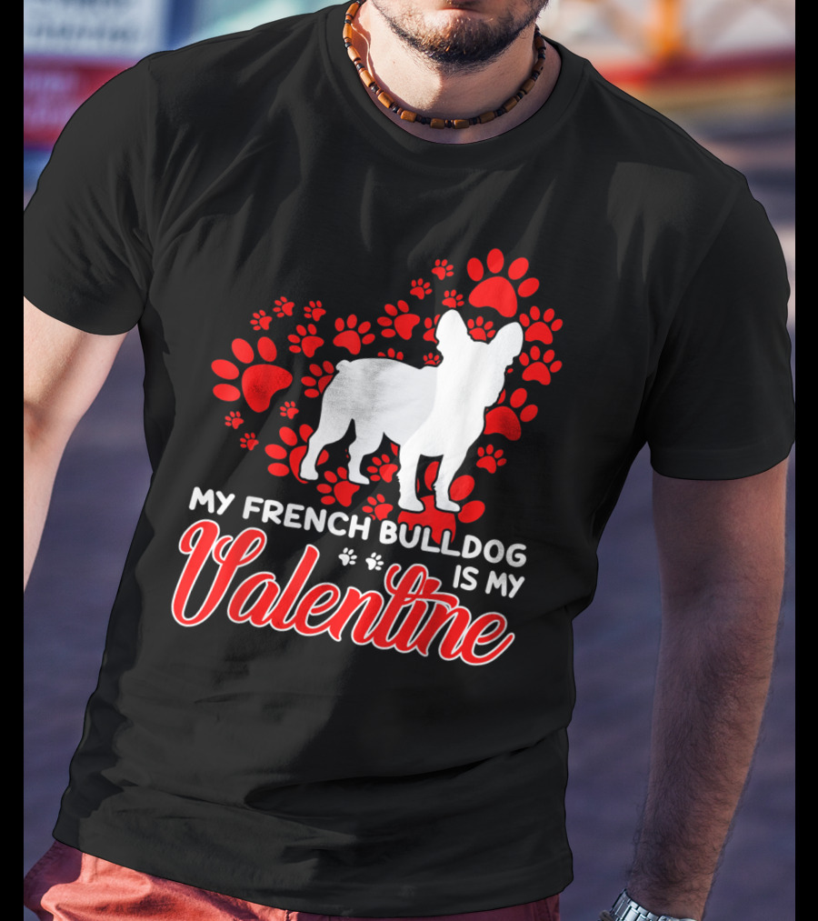 My French Bulldog Is My Valentine Paw Prints T-Shirt