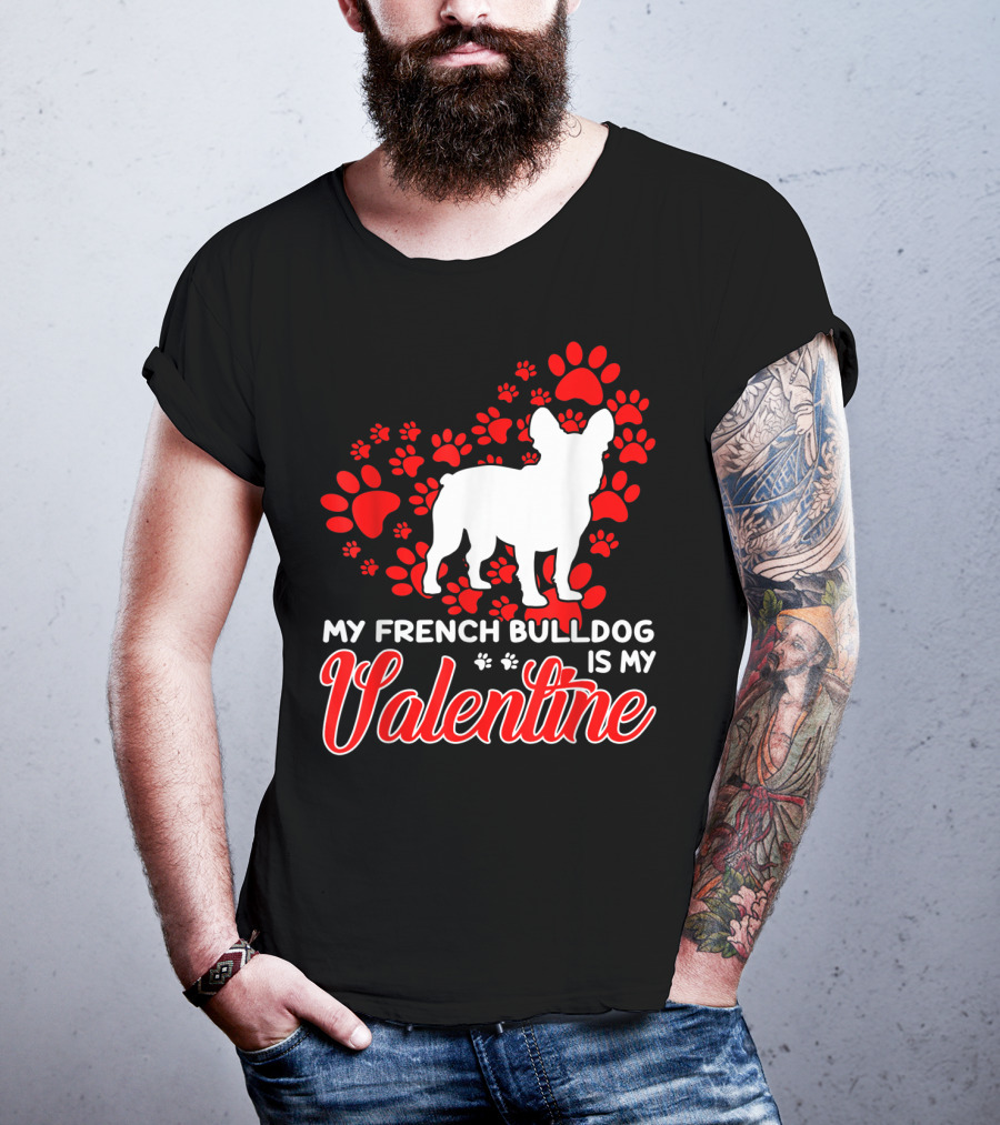 My French Bulldog Is My Valentine Paw Prints T-Shirt