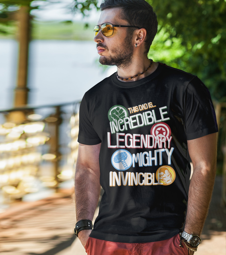 This Dad Is Incredible Legendary Mighty Invincible Marvel Avengers Father's Day T-Shirt