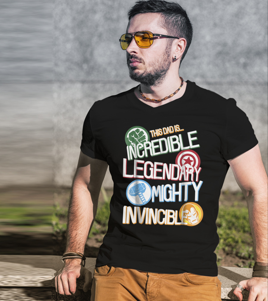 This Dad Is Incredible Legendary Mighty Invincible Marvel Avengers Father's Day T-Shirt