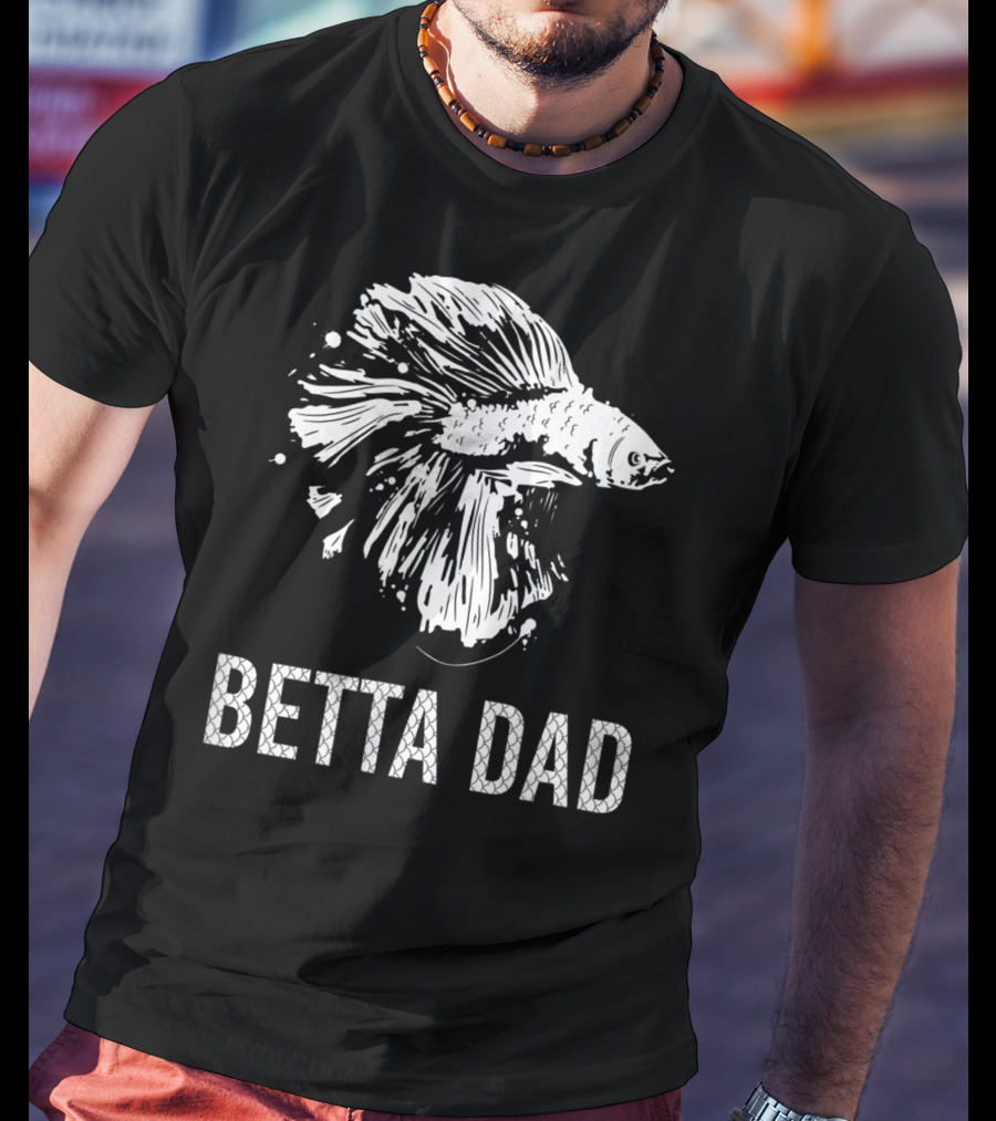 Betta Dad Funny Father Siamese Fighting Fish T-Shirt