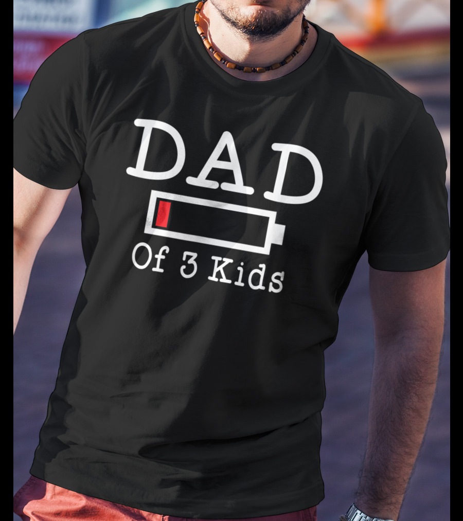 Dad Of 3 Kids Low Battery Icon Busy Mens Funny T-Shirt