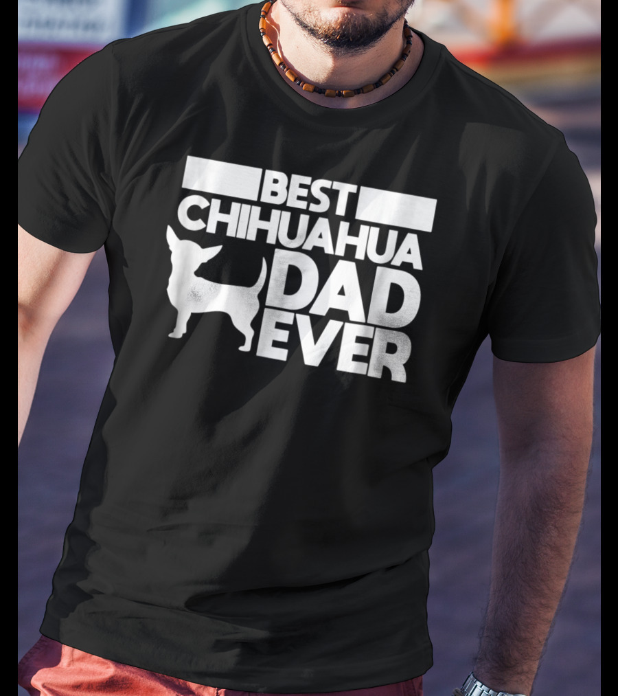 Best Chihuahua Dad Ever With Silhouette Dog Father T-Shirt