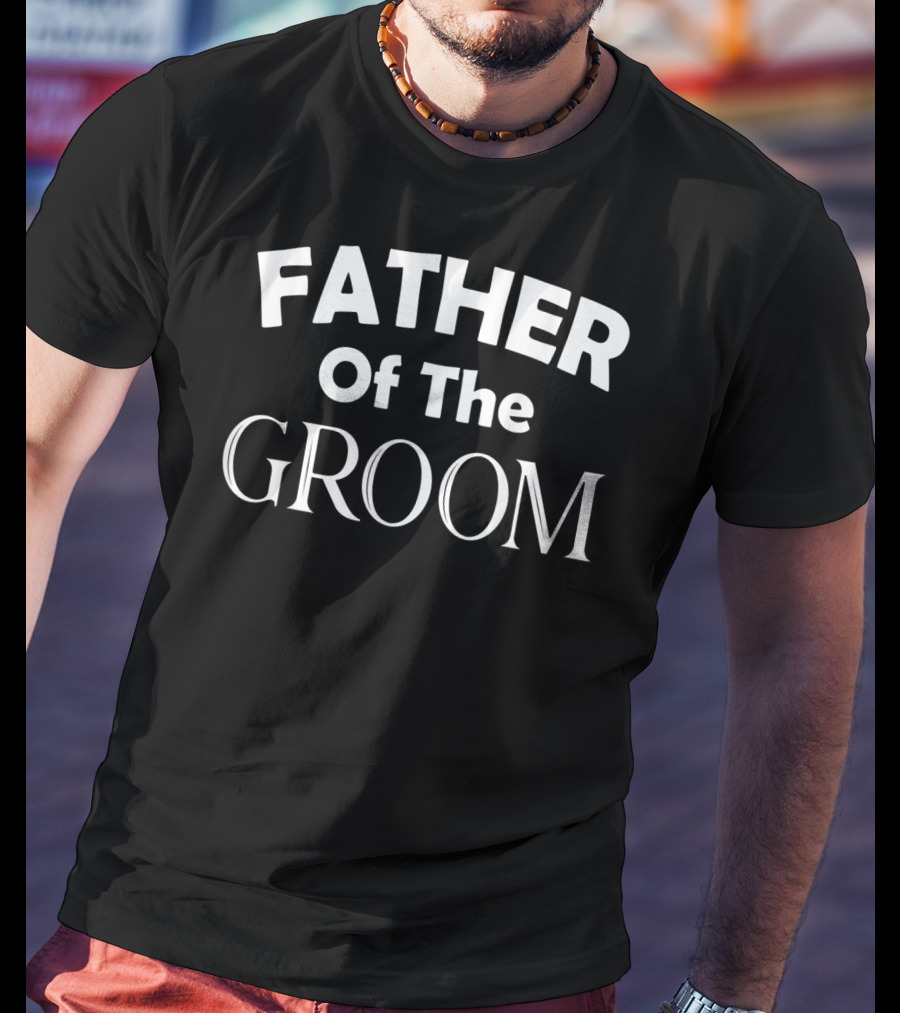 Father Of The Groom Wedding Dad Honor T-Shirt