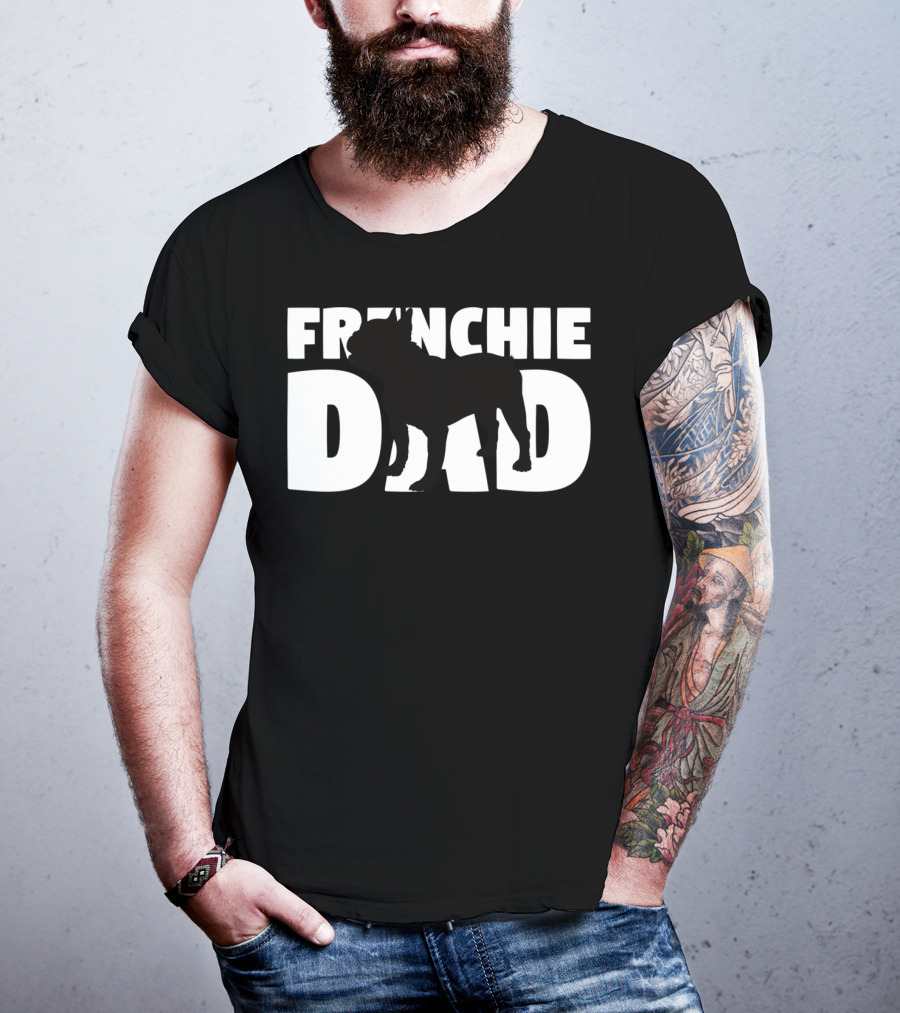 Frenchie Dad French Bulldog Dog Father T-Shirt