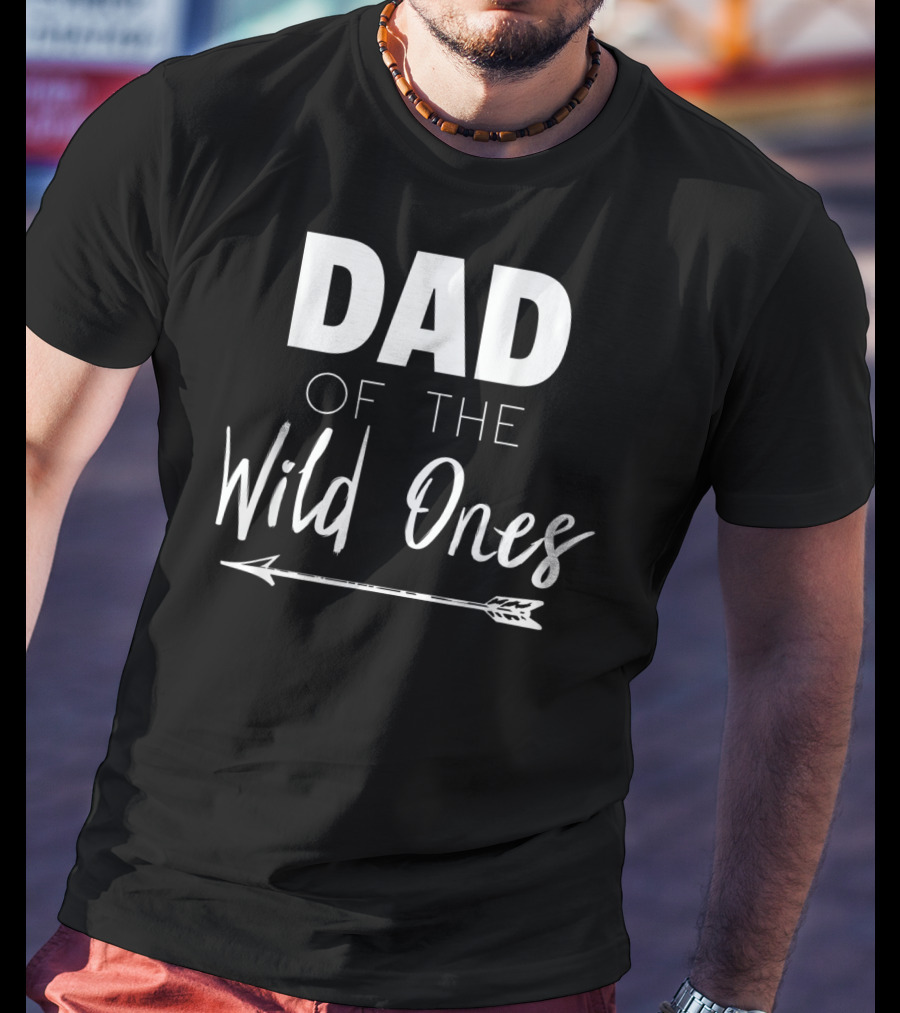 Dad Of The Wild Ones With Arrow T-Shirt