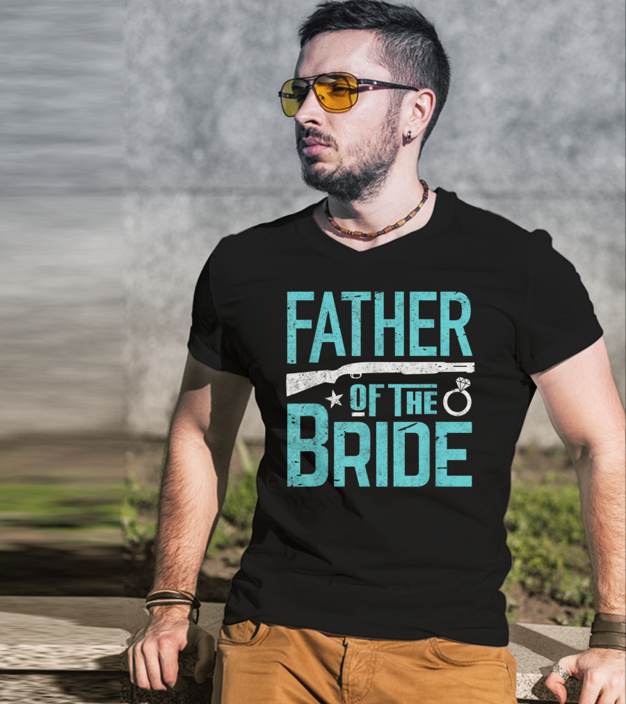 Father Of The Bride Shotgun Wedding Marriage Dad Ring T-Shirt