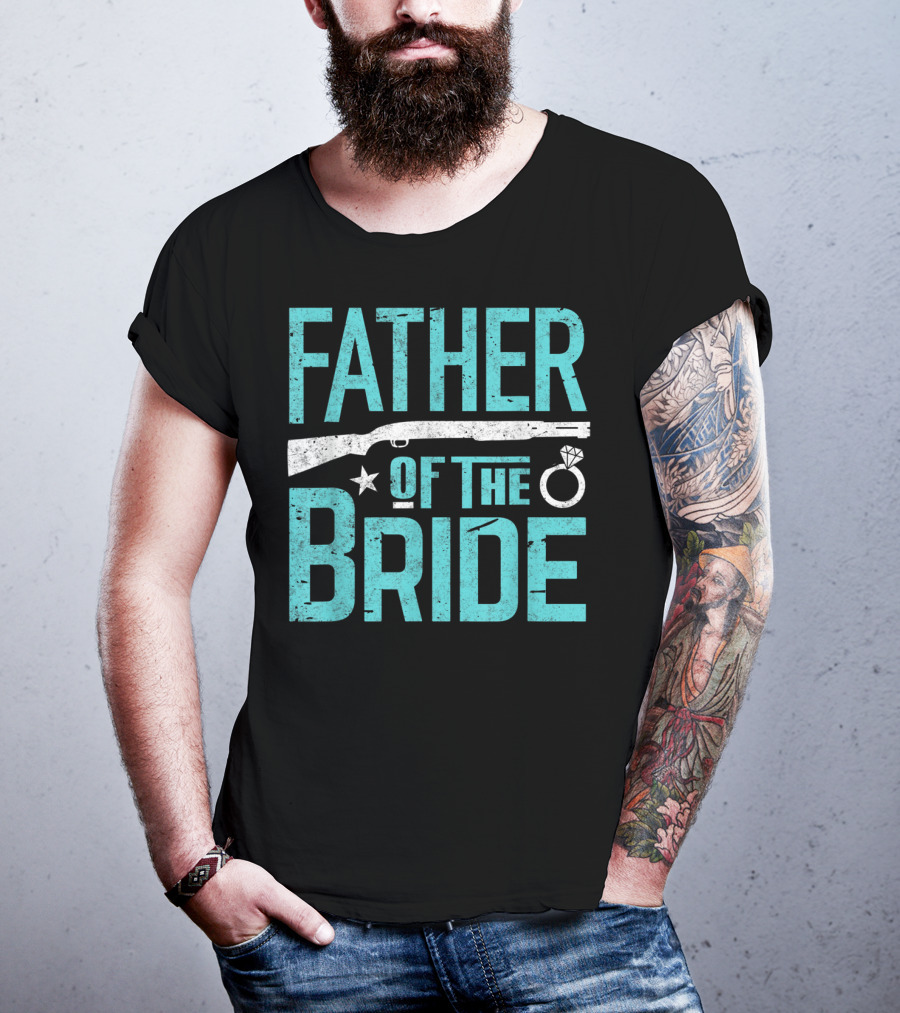Father Of The Bride Shotgun Wedding Marriage Dad Ring T-Shirt