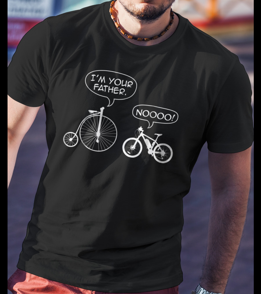 Funny I Am Your Father Bicycle NOOOO Perfect T-Shirt