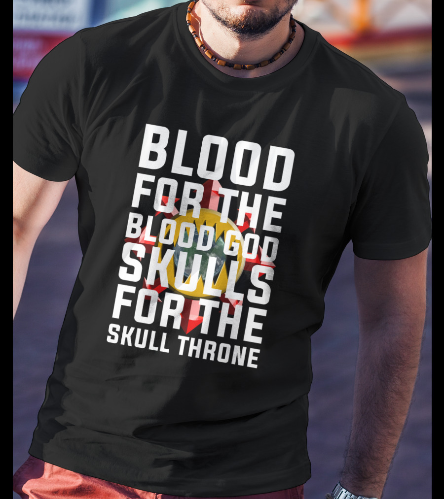 Blood For The Blood God Skulls For The Skull Throne Warhammer 40K Khorne T-Shirt