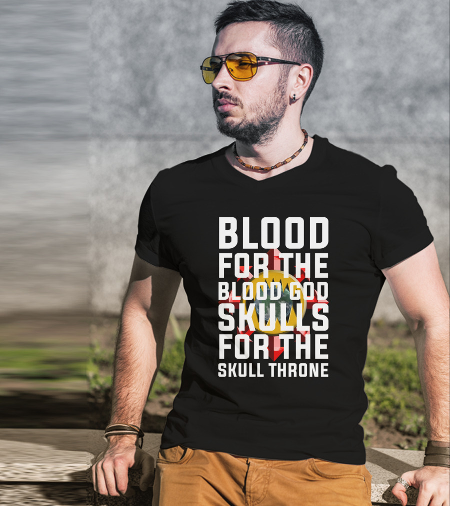 Blood For The Blood God Skulls For The Skull Throne Warhammer 40K Khorne T-Shirt