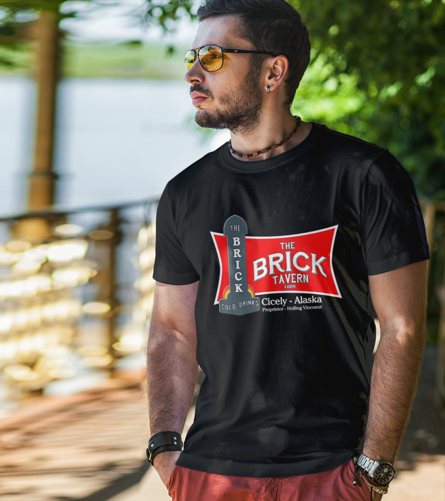 The Brick Tavern Cold Drinks Cicely Alaska Northern Exposure 1889 T-Shirt