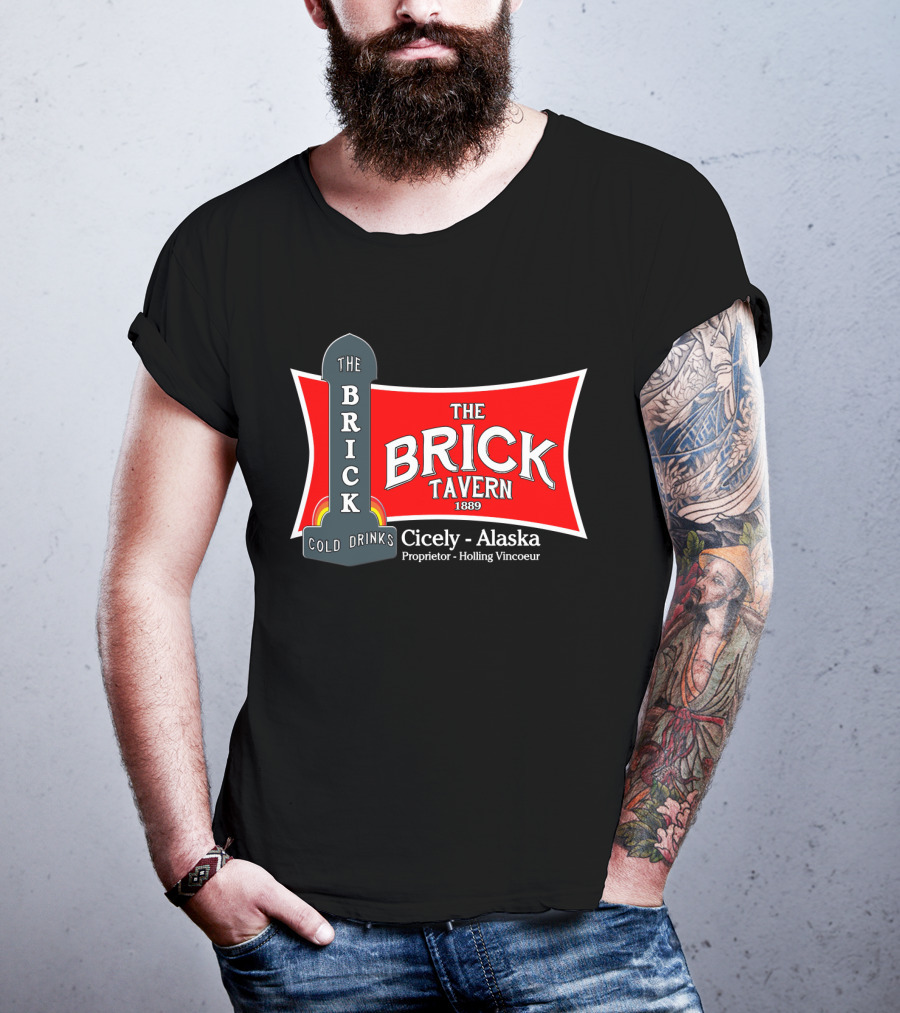 The Brick Tavern Cold Drinks Cicely Alaska Northern Exposure 1889 T-Shirt